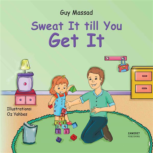 Sweat It till You Get It / Guy Massad